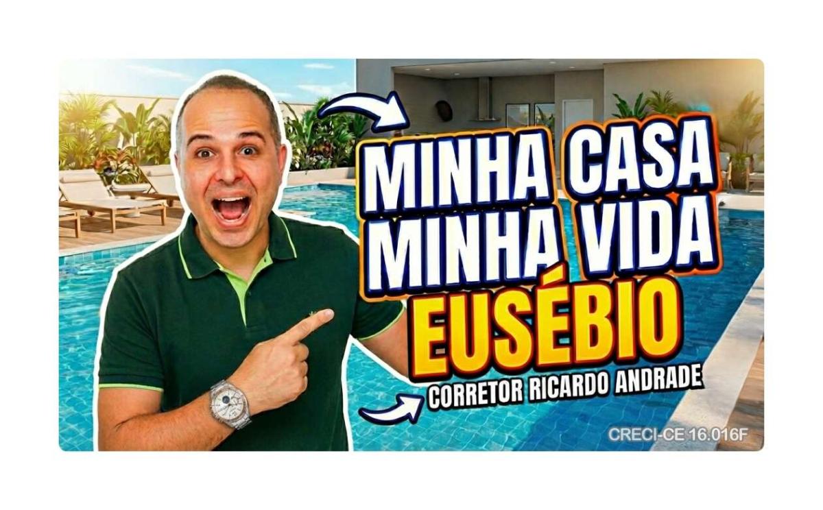🟢 EUSÉBIO 🔑 MCMV - (85) 4102-6688 - Minha Casa Minha Vida - Ricardo Andrade Imóveis